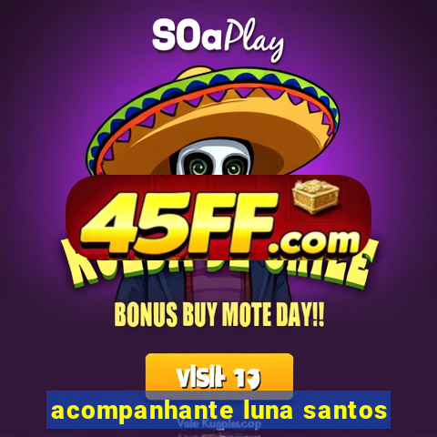 acompanhante luna santos